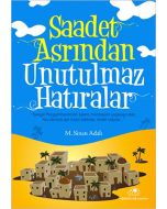 Saadet Asrından Unutulmaz Hatıralar