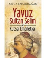 Yavuz Sultan Selim ve Kutsal Emanetler