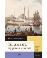 İstanbul - Üç Şehrin Hikâyesi (Ciltli)