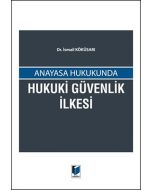 Anayasa Hukukunda Hukuki Güvenlik İlkesi