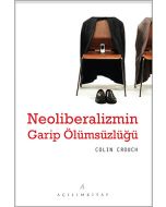 Neoliberalizmin Garip Ölümsüzlüğü