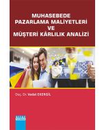 Muhasebede Pazarlama Maliyetleri ve Müşteri Kârlılık Analizi