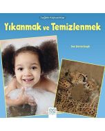 Sağlıklı Alışkanlıklar - Yıkanmak ve Temizlenmek