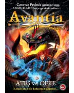 Avantia Günlükleri 4 - Ateş ve Öfke