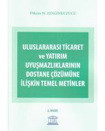 Uluslararası Ticaret ve Yatırım Uyuşmazlıklarının Dostane Çözümüne İlişkin Temel Metinler