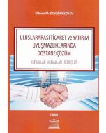 Uluslararası Ticaret ve Yatırım Uyuşmazlıklarında Dostane Çözüm