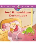 İlk Okuma Kitabım - İnci Karanlıktan Korkmuyor
