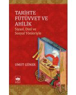 Tarihte Fütüvvet ve Ahilik