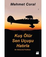 Kuş Ölür Sen Uçuşu Hatırla