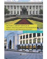 The Public Library Services İn Turkey And Bulgaria İn The Transition Process To İnformation Society