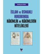 İslam ve Osmanlı Hukukunda Hâkimlik ve Hâkimlerin Nitelikleri