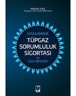 Uygulamada Tüpgaz Sorumluluk Sigortası ve İlgili Mevzuat