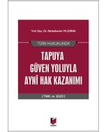Türk Hukukunda Tapuya Güven Yoluyla Ayni Hak Kazanımı