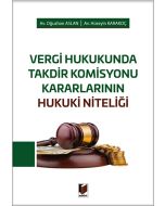 Vergi Hukukunda Takdir Komisyonu Kararlarının Hukuki Niteliği