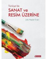 Türkiye’de Sanat ve Resim Üzerine