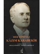 Her Yönüyle Kâzım Karabekir