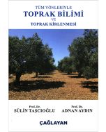 Tüm Yönleriyle Toprak Bilimi ve Toprak Kirlenmesi