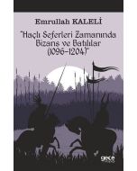 "Haçlı Seferleri Zamanında Bizans ve Batılılar (1069-1204)"