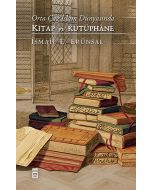 Orta Çağ İslâm Dünyasında Kitap ve Kütüphâne
