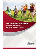 Bazı Çocuk Hastalıklarında Beslenme Tedavisi ve Hastalıklara Özgü Tarifler