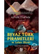 Beyaz Türk Piramitleri ve Lolan Güzeli