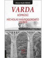 Varda Köprüsü ve Nicholas Mavrogordato Efendi