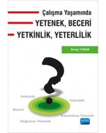 Çalışma Yaşamında Yetenek, Beceri, Yetkinlik, Yeterlilik