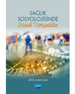 Sağlık Sosyolojisinde Güncel Tartışmalar