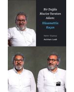 Bir Dağda Mucize Yaratan Adam: Hüsamettin Koçan