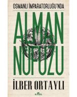 Osmanlı İmparatorluğu’nda Alman Nüfuzu