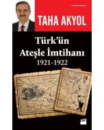 Türk’ün Ateşle İmtihanı 1921-1922