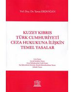 Kuzey Kıbrıs Türk Cumhuriyeti Ceza Hukukuna İlişkin Temel Yasalar