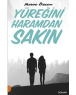 Yüreğini Haramdan Sakın