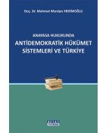 Anayasa Hukukunda Antidemokratik Hükümet Sistemleri ve Türkiye