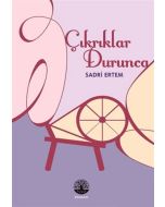 Çıkrıklar Durunca