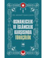 Osmanlıcılık ve İslamcılık Karşısında Türkçülük