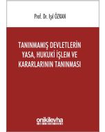 Tanınmamış Devletlerin Yasa, Hukuki İşlem ve Kararlarının Tanınması