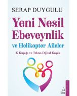 Yeni Nesil Ebeveynlik ve Helikopter Aileler