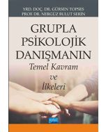 Grupla Psikolojik Danışmanın Temel Kavram ve İlkeleri