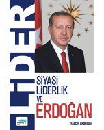 Lider - Siyasi Liderlik ve Erdoğan