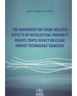 The Agreement on Trade-Related Aspects of Intellectual Property Rights (Trips) Effect on Clean Energy Technology Transfer