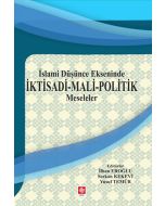 İslami Düşünce Ekseninde İktisadi - Mali - Politik Meseleler