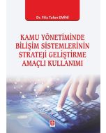 Kamu Yönetiminde Bilişim Sistemlerinin Strateji Geliştirme Amaçlı Kullanımı
