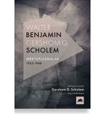 Walter Benjamin : Gershom Scholem Mektuplaşmalar 1932-1940