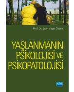 Yaşlanmanın Psikolojisi ve Psikopatolojisi