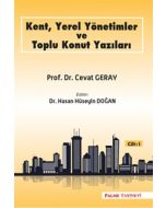 Kent, Yerel Yönetimler ve Toplu Konut Yazıları (Cilt 1)