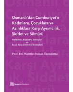 Osmanlı'dan Cumhuriyet'e Kadınlara, Çocuklara ve Azınlıklara Karşı Ayrımcılık, Şiddet ve Sömürü