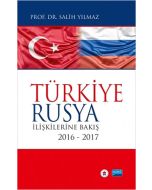 Türkiye-Rusya İlişkilerine Bakış 2016-2017