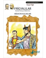 Frigyalılar - Bereket Tanrıçası Kibele Ana Midas’ın Kulakları