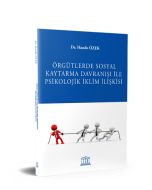 Örgütlerde Sosyal Kaytarma Davranışı ile Psikolojik İklim İlişkisi